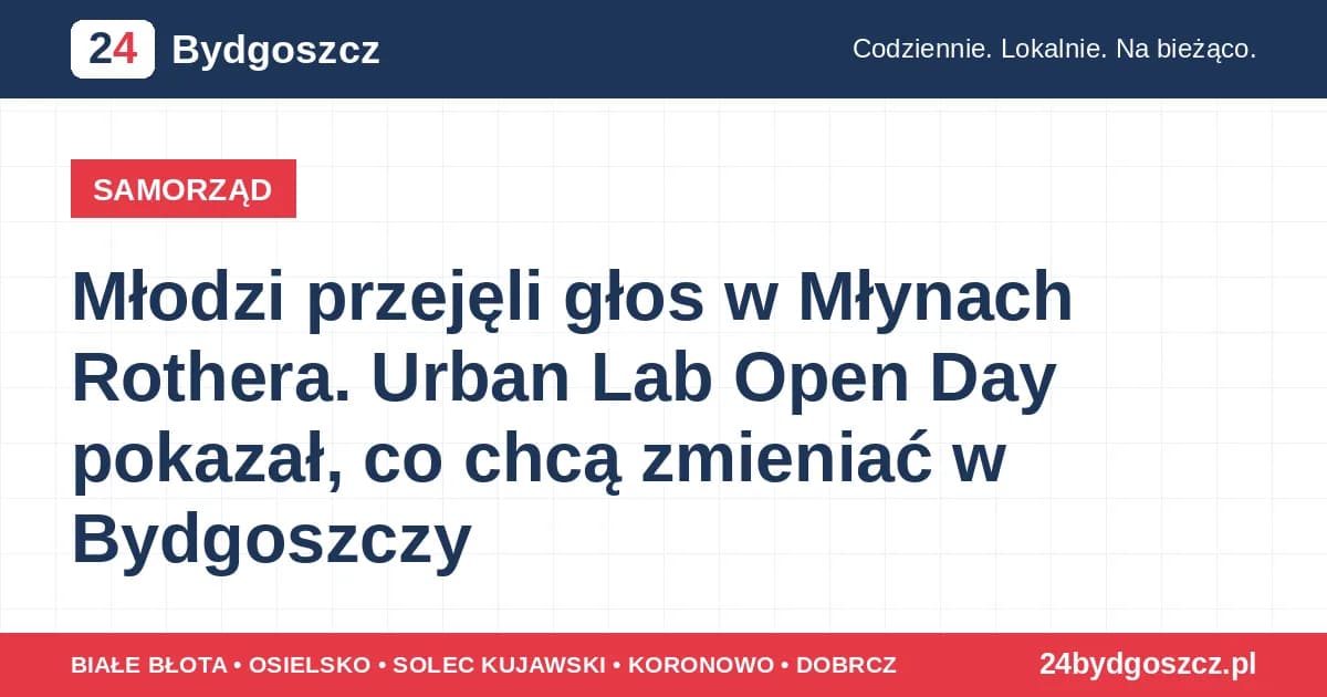 4 Młodzi przejęli głos w Młynach Rothera. Urban Lab Open Day pokazał, co chcą zmieniać w Bydgoszczy 1.2k odsłon