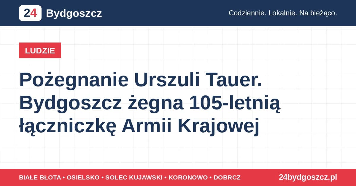 Pożegnanie Urszuli Tauer. Bydgoszcz żegna 105-letnią łączniczkę Armii Krajowej