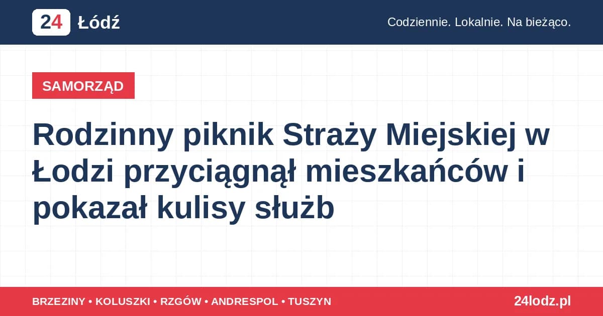 Rodzinny piknik Straży Miejskiej w Łodzi przyciągnął mieszkańców i pokazał kulisy służb
