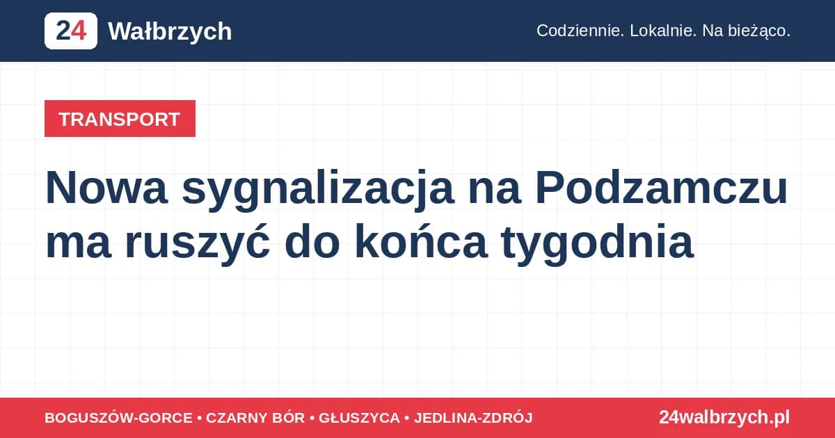 Nowa sygnalizacja na Podzamczu ma ruszyć do końca tygodnia