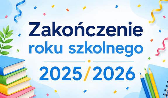 Zakończenie roku szkolnego 2025/2026