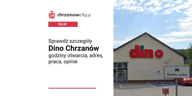 Dino Chrzanów – adres, godziny otwarcia, opinie, praca
