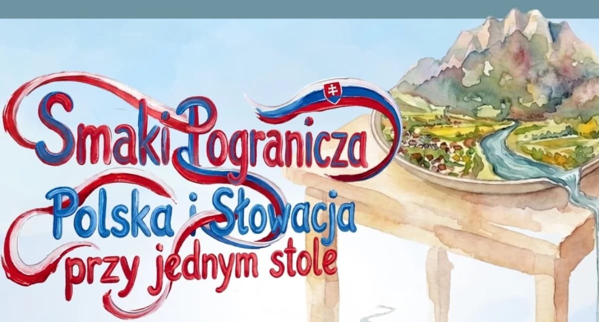 Już za chwilę Sromowce Wyżne staną się stolicą smaków polsko-słowackiego pogranicza