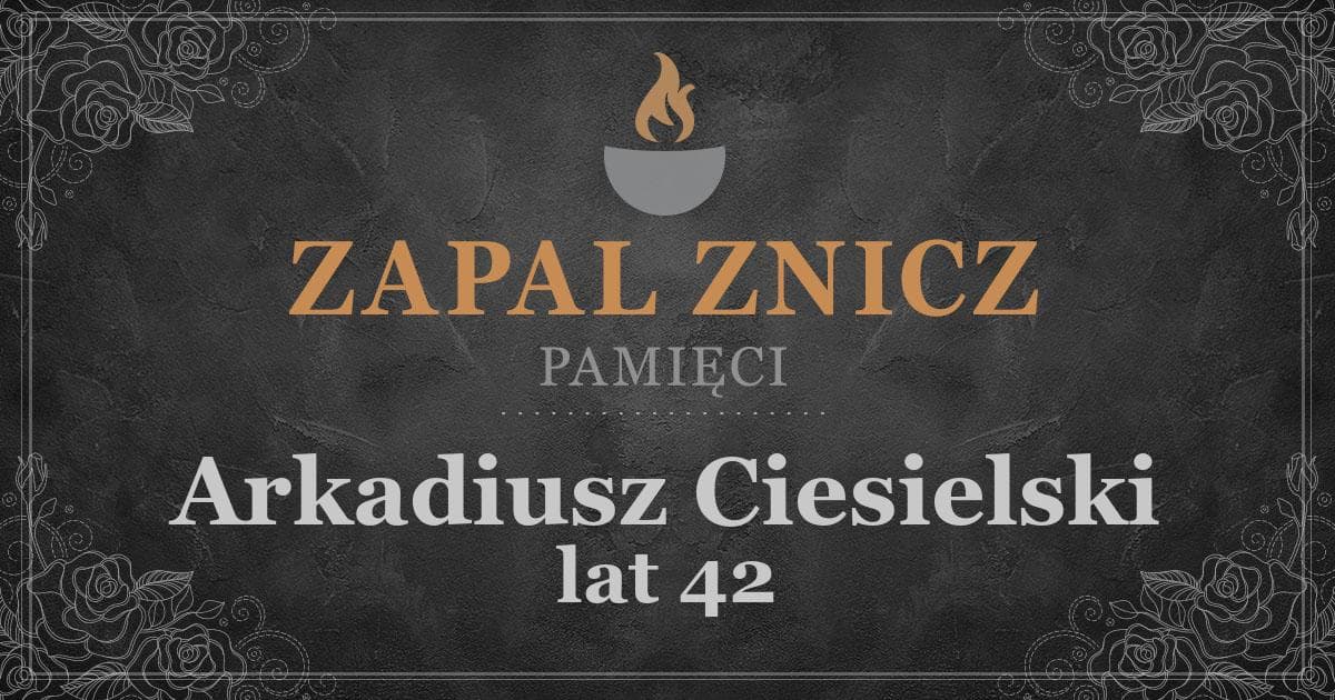 ŚPArkadiusz Ciesielski1 rocznica śmierci
