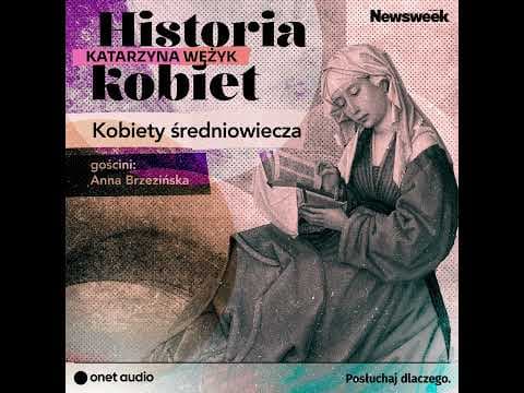 Córki Ewy robią swoje: kobiety średniowiecza
