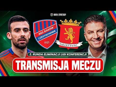RAKÓW CZĘSTOCHOWA - VALLETTA FC: TRANSMISJA MECZU + STUDIO | KOMENTARZ: BOREK I LEWCZUK