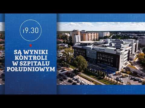 Są wyniki kontroli w Szpitalu Południowym