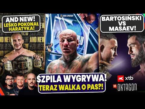 OKTAGON LIVE: SZPILKA WYGRYWA: TERAZ WALKA O PAS? LEŚKO POKONAŁ HARATYKA! BARTOSIŃSKI VS MASAEV!