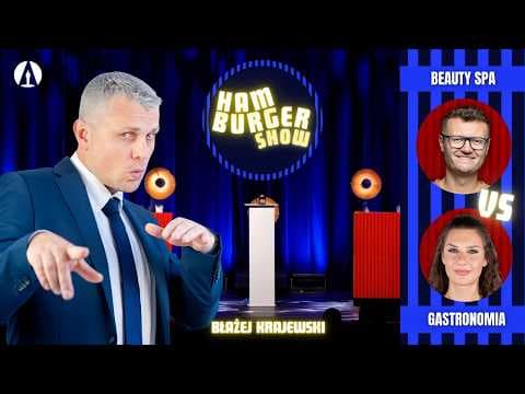 HAMBURGER SHOW! Odc. 4 - Błażej Krajewski Przedstawia -Beauty SPA vs Gastronomia