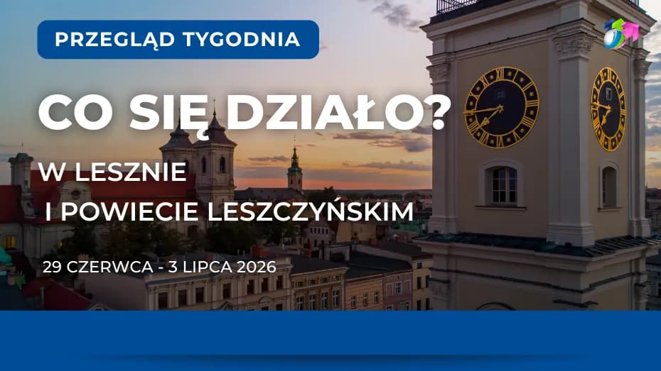 Leszno. Podsumowanie tygodnia