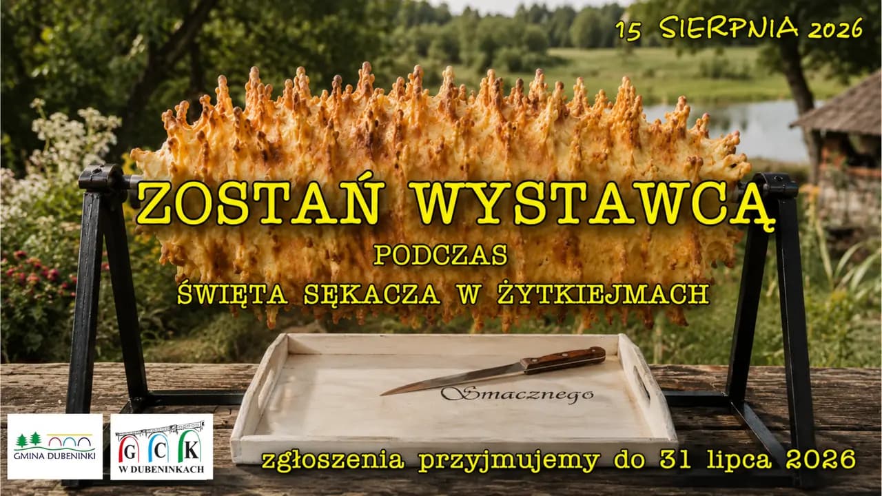 Zostań wystawcą podczas tegorocznego Święta Sękacza w Żytkiejmach