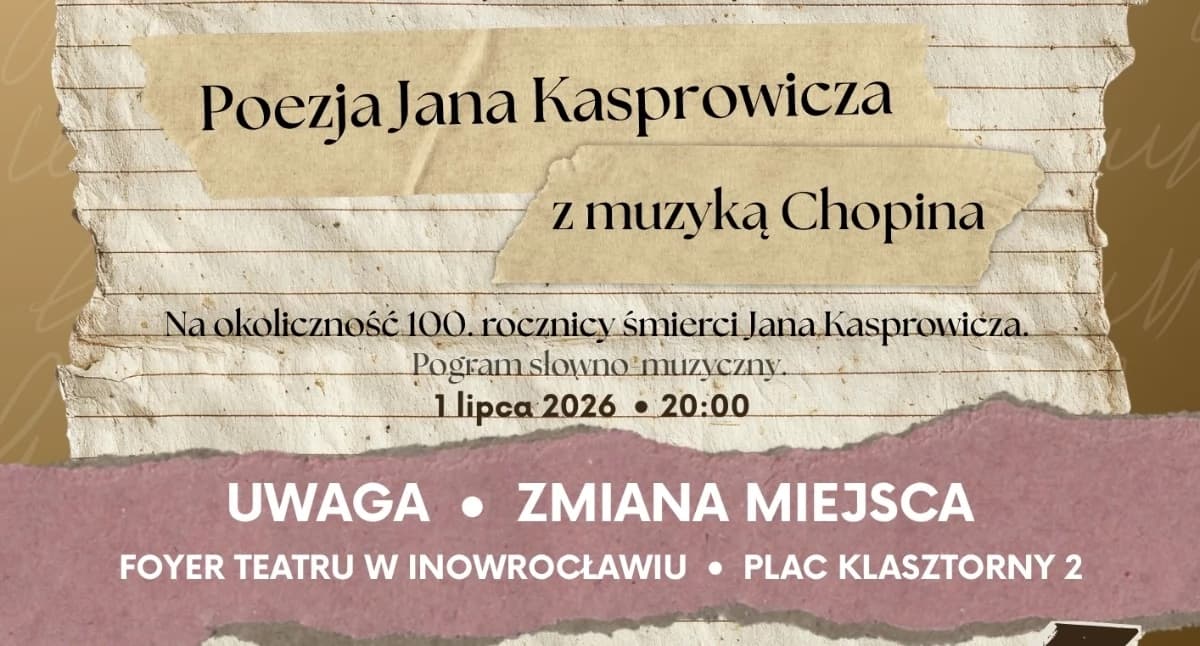 Uwaga! Zmiana miejsca dzisiejszego wydarzenia Poezja Jana Kasprowicza