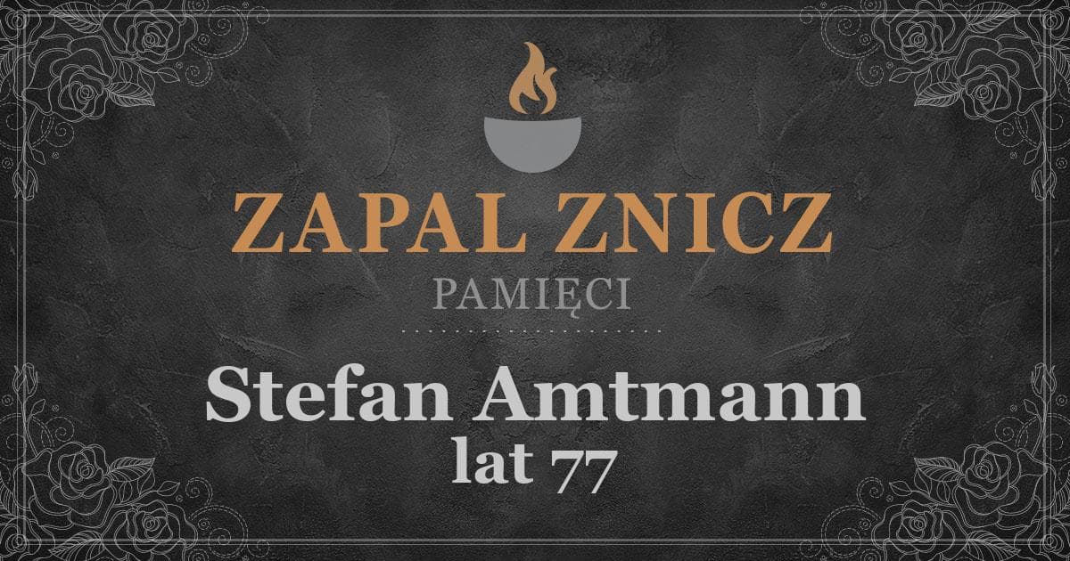 ŚPStefan Amtmannżył lat 77Zapalonych zniczy (3)