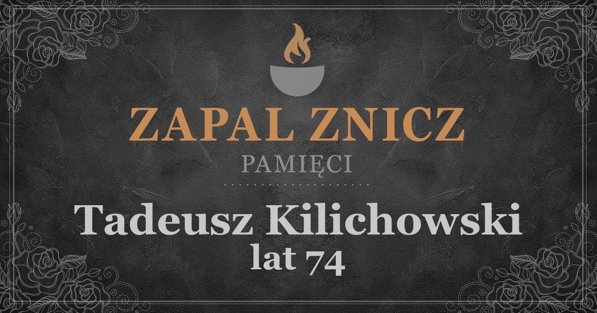 ŚPTadeusz Kilichowskiżył lat 74Zapalonych zniczy (2)