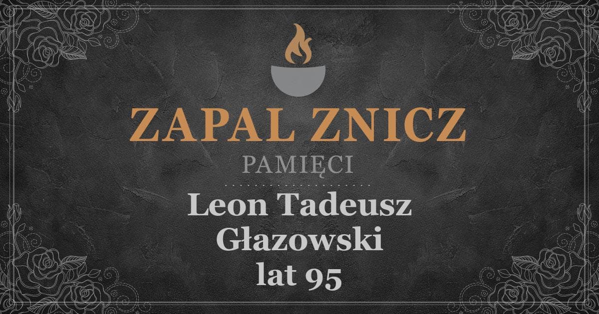ŚPLeon Tadeusz Głazowskiżył lat 95Zapalonych zniczy (1)