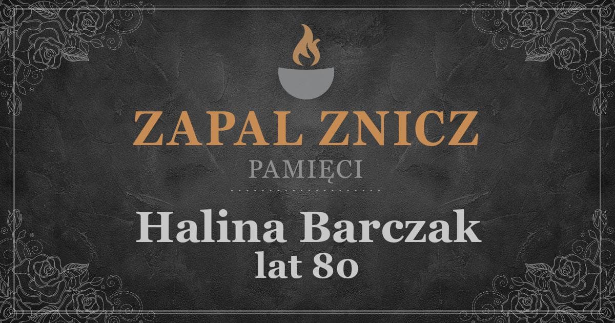 ŚPHalina Barczakżyła lat 80Zapalonych zniczy (0)