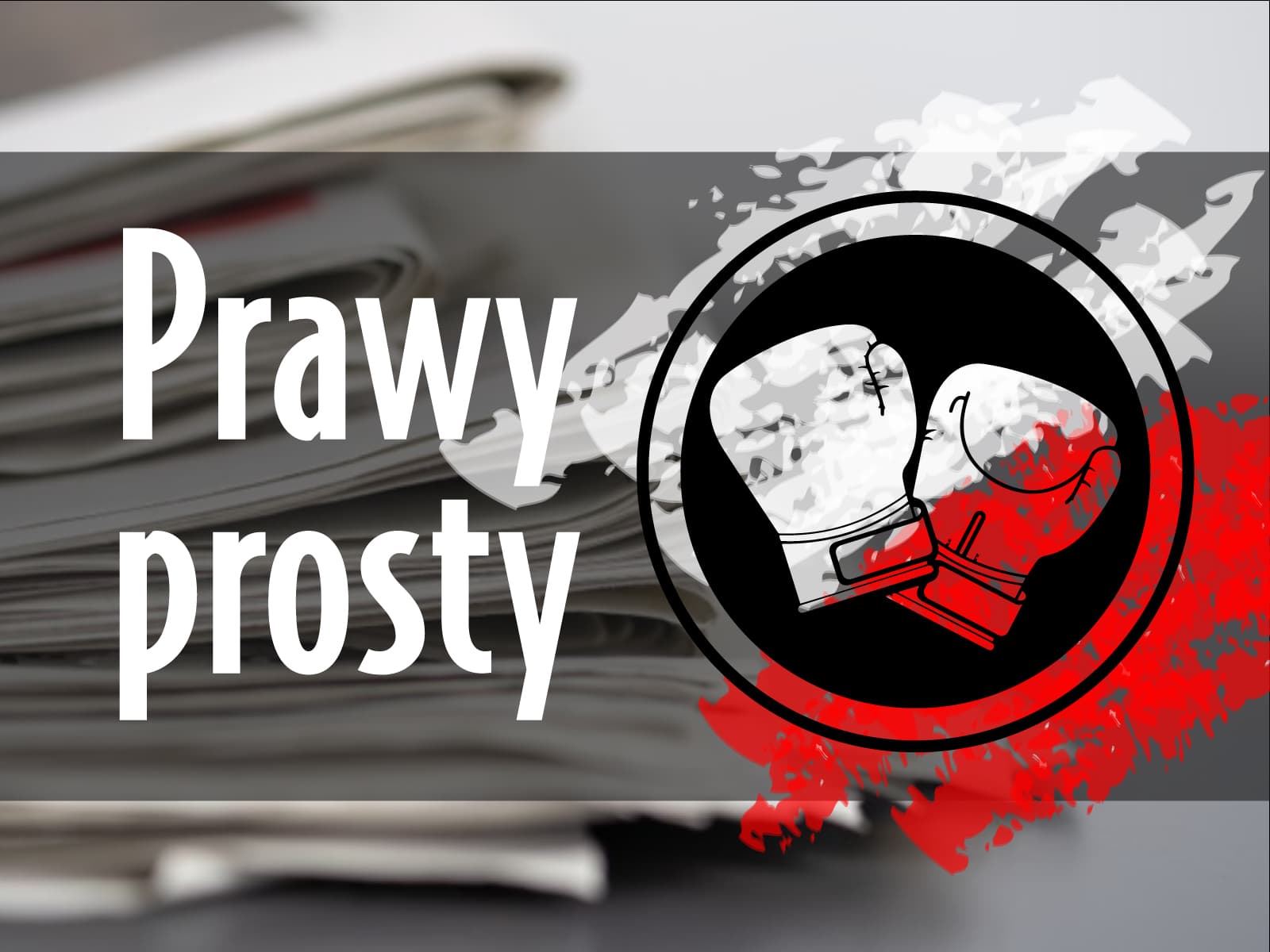 Oś Rosja, Białoruś, Polska… – z cyklu „Prawy prosty”