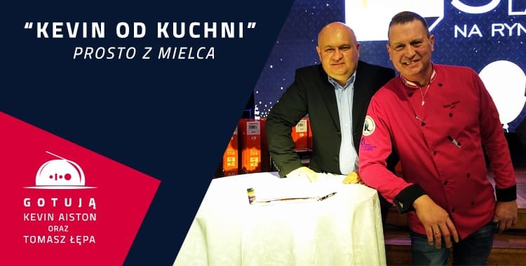 Kevin od kuchni prosto z Mielca