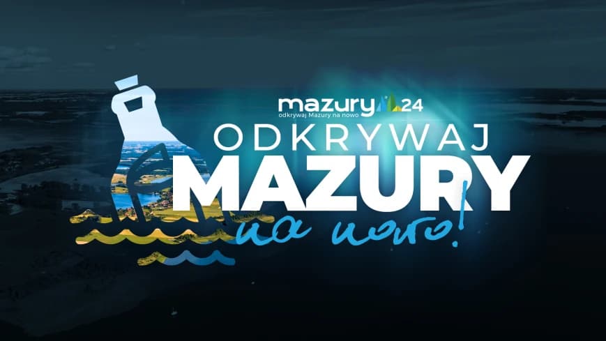 Odkryciaodkrywaj Mazury na nowo
