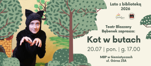 DZISIEJSZY Miejska Biblioteka Publiczna w Siemiatyczach Wakacyjne spotkanie z teatrem dla dzieci Blaszany Bębenek zaprasza na spektakl "Kot w butach" 20 lip. (poniedziałek) 2026,