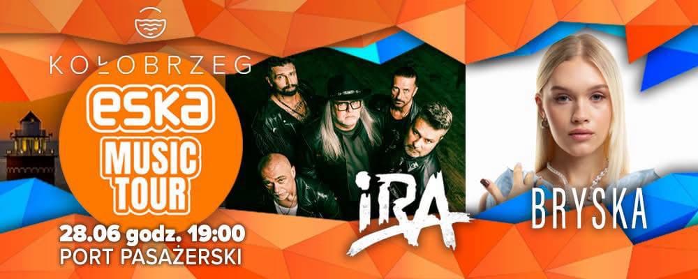 28 czerwca, ESKA Music Tour: koncert zagrają Bryska oraz IRA