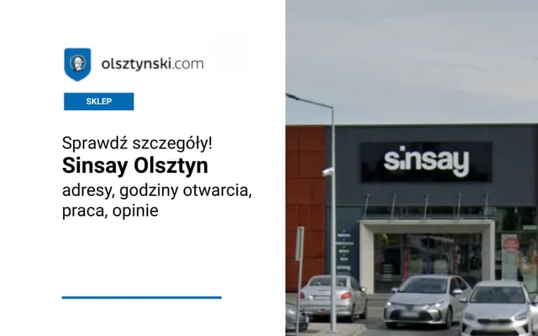 Sinsay Olsztyn – adresy, godziny otwarcia, praca, opinie