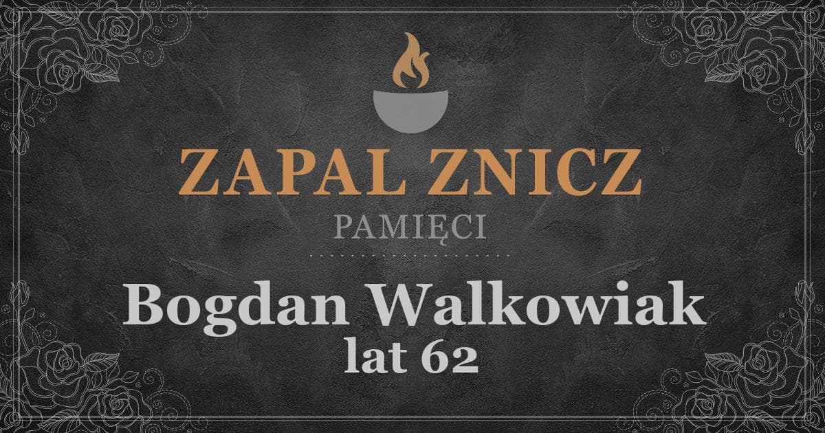 ŚPBogdan Walkowiakżył lat 62Zapalonych zniczy (50)