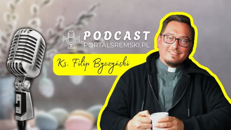 🎙️ Wywiad z Ks. Filipem Byczyńskim 🐰🐣 | Podcast Śremski