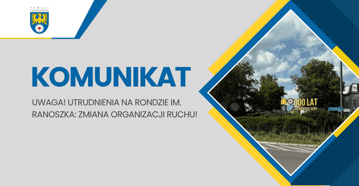 WAŻNY KOMUNIKAT DROGOWY: Zamknięcie części ronda im. Ranoszka w Tarnowskich Górach!