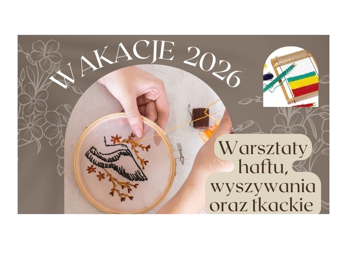 Warsztaty haftu, wyszywania oraz tkackie