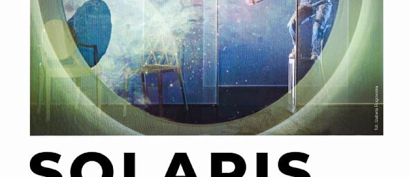 „Solaris”, reż. Daria Kopiec (Bałtycki Teatr Dramatyczny im. Juliusza Słowackiego Koszalin)