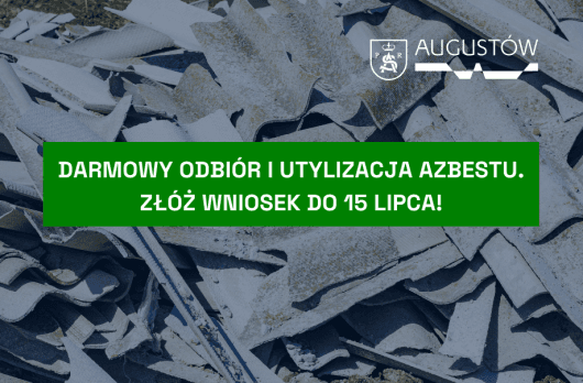 Darmowa utylizacja azbestu w Augustowie