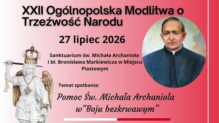 MIEJSCE PIASTOWE: Za tydzień odbędzie się 22. Ogólnopolska Modlitwa o Trzeźwość Narodu