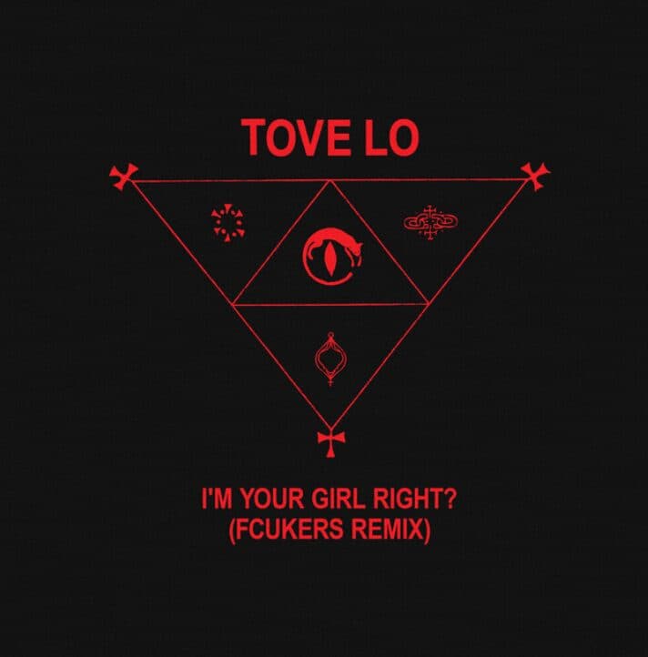 Tove Lo – I’m your girl right? (Fcukers Remix)