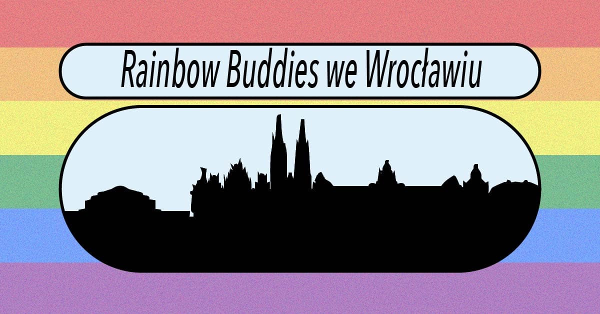Wrocławski Miesiąc Dumy: program Rainbow Buddies rusza w naszym mieście! Paulina Haglauer