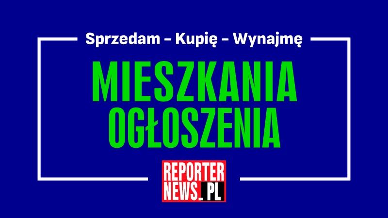 MIESZKANIA sprzedam-kupię-wynajmę SPRAWDŹ OGŁOSZENIA!