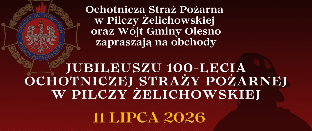 Jubileusz 100-lecia Ochotniczej Straży Pożarnej w Pilczy Żelichowskiej