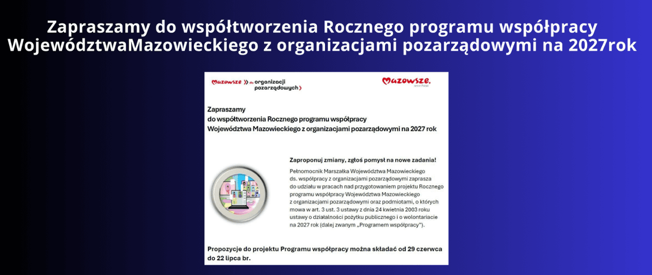 Zapraszamy do współtworzenia Rocznego programu współpracy Województwa Mazowieckiego z organizacjami pozarządowymi na 2027rok