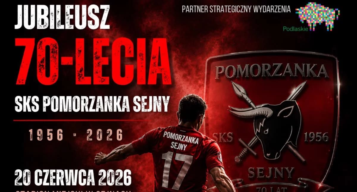 Jubileusz 70-lecia Pomorzanki Sejny. Sportowe święto kilku pokoleń