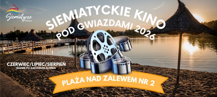 DZISIEJSZY Miasto Siemiatycze Siemiatyckie Kino pod Gwiazdami wraca nad zalew nr 2