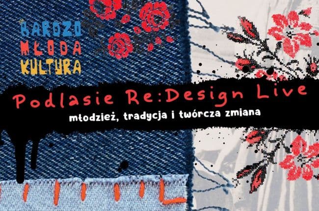 DZISIEJSZY Siemiatycki Ośrodek Kultury „Podlasie Re:Design Live – młodzież, tradycja i twórcza zmiana”