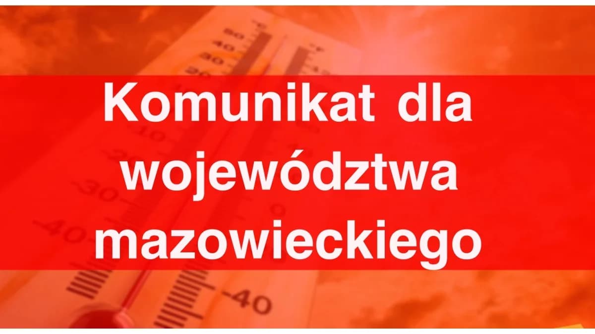 Pilny komunikat dla mieszkańców woj. mazowieckiego. Zacznie się wkrótce