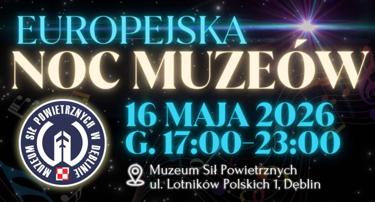Muzeum Sił Powietrznych w Dęblinie zaprasza na wyjątkową noc pełną lotniczych atrakcji