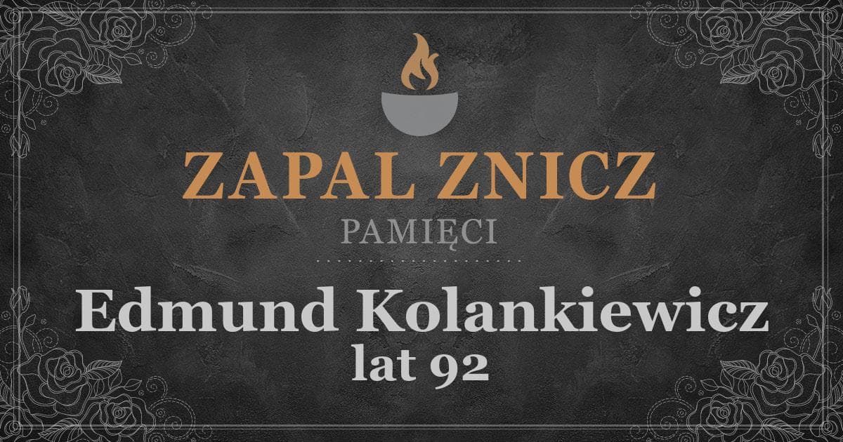 ŚPEdmund Kolankiewiczżył lat 92Zapalonych zniczy (3)