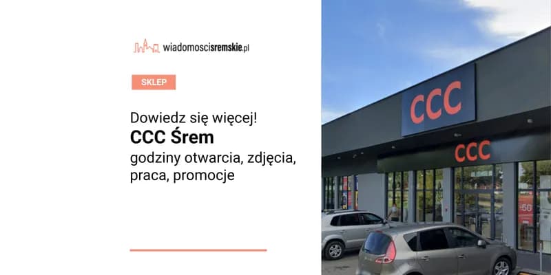 CCC Śrem – godziny otwarcia, zdjęcia, praca, promocje