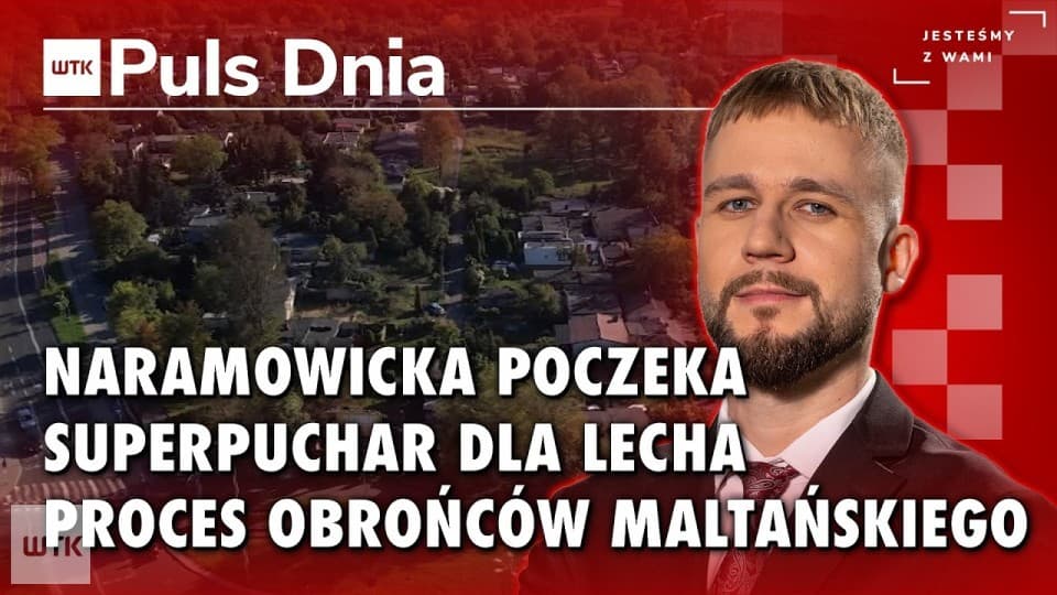 WTK PULS DNIA | PIĄTEK 17.07.2026 NA ŻYWO CODZIENNIE O