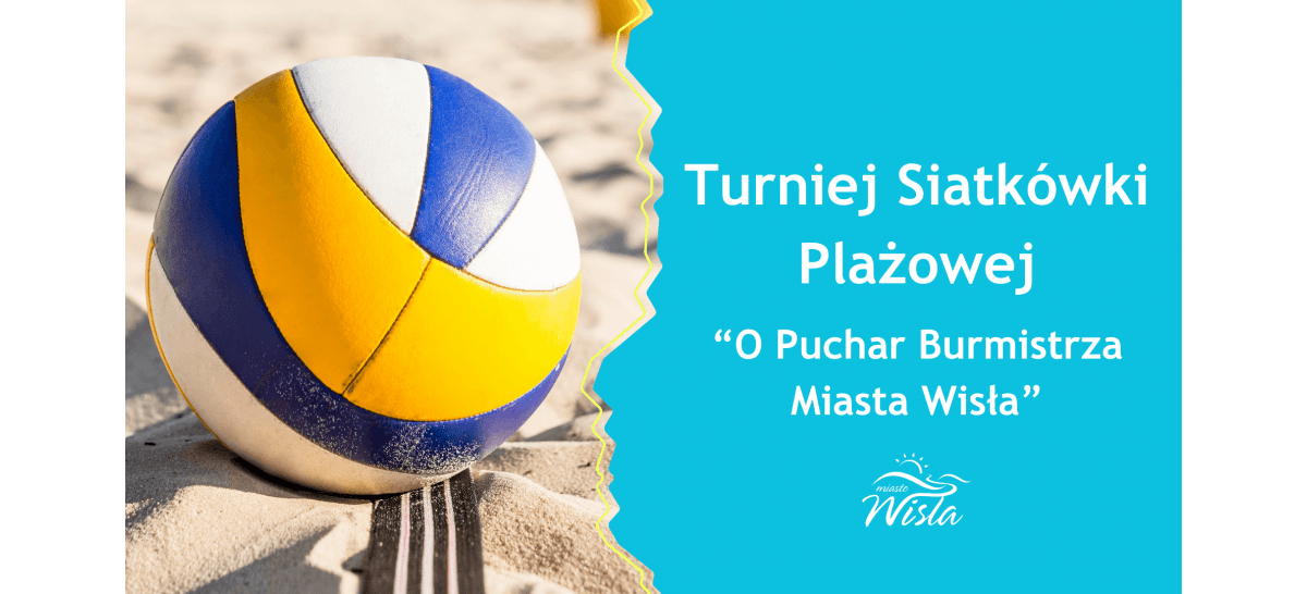 Wisła: Turniej Siatkówki Plażowej na Wisłę
