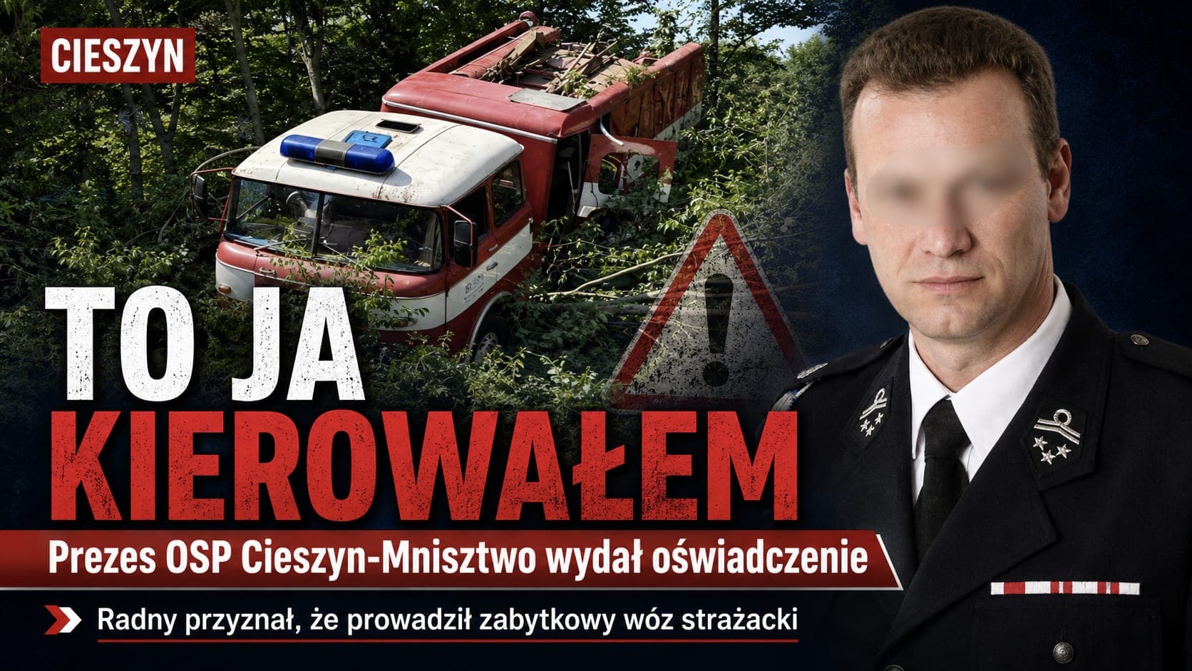 „To ja kierowałem pojazdem”. Prezes OSP Cieszyn-Mnisztwo zabrał głos w aferze z wozem strażackim