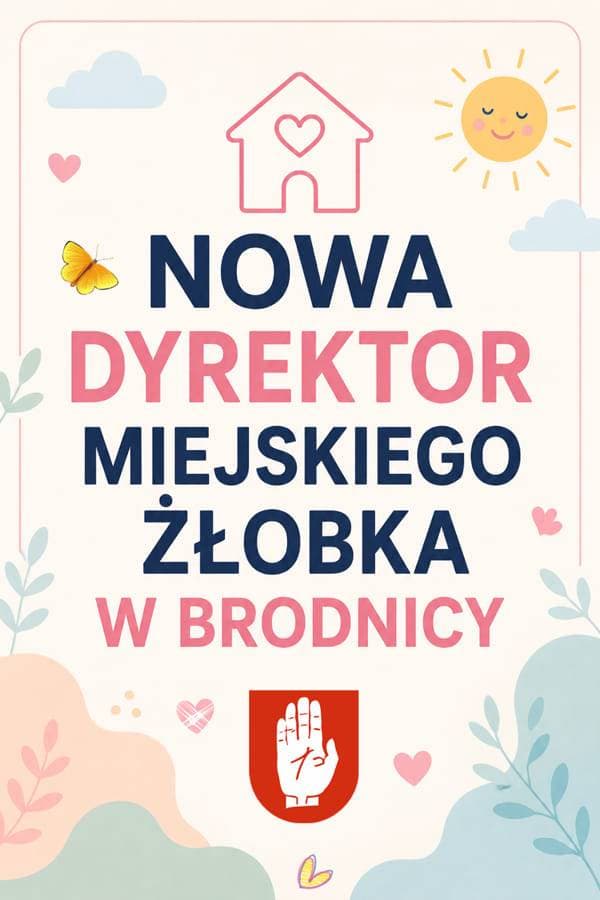 Brodnica - nowa dyrektor Miejskiego Żłobka w Brodnicy