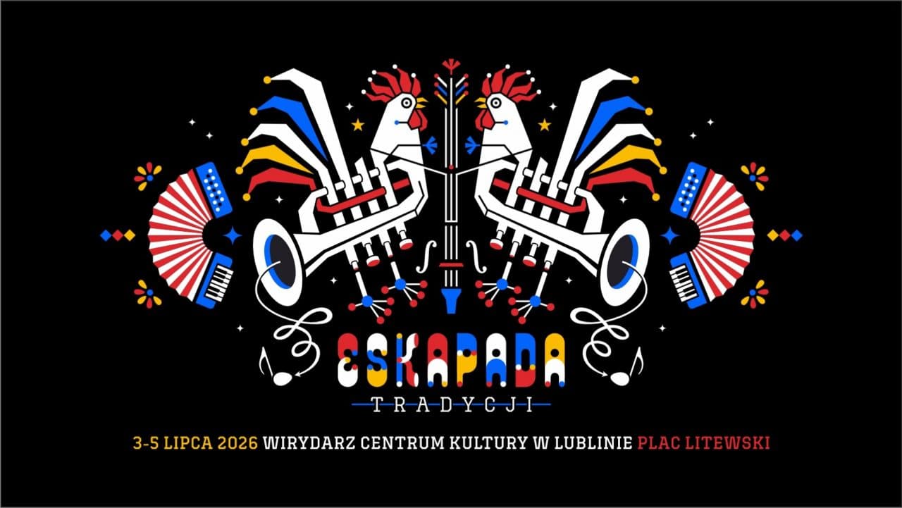 Eskapada Tradycji 2026 w Lublinie. Trzy dni muzyki, tańca i żywego folkloru w centrum miasta
